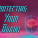 ProtectingYourBrain